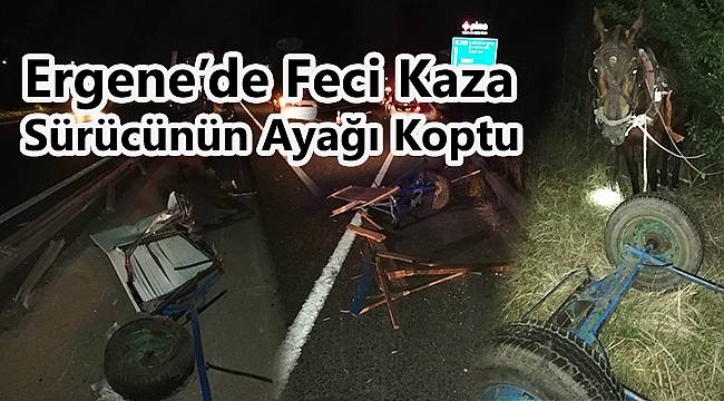 Ergene’de Feci Kaza, Sürücünün Ayağı Koptu