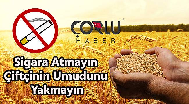 Sigara Atmayın Çiftçinin Umudunu Yakmayın