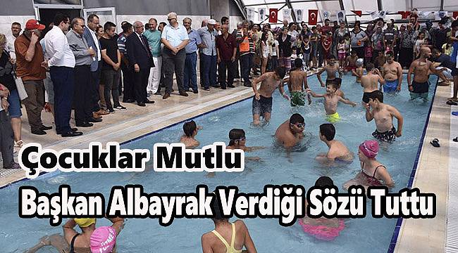 Başkan Kadir Albayrak Çocuklara Verdiği Havuz Sözünü Tuttu