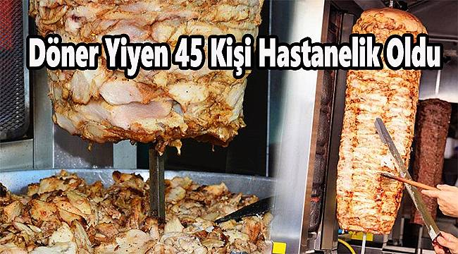 Döner Yiyen 45 Kişi Hastanelik Oldu
