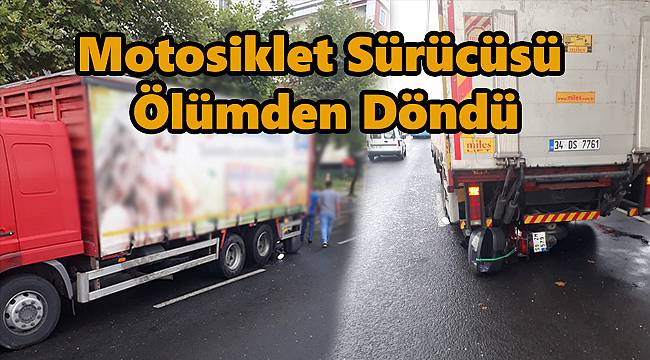 Motosiklet Sürücüsü Ölümden Döndü