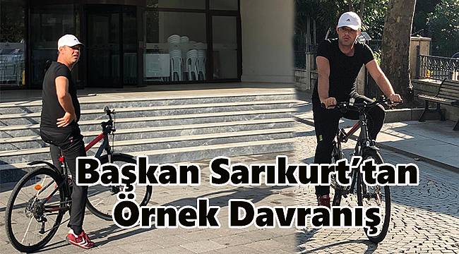 Başkan Sarıkurt Makam Aracı Yerine Bisiklet Kullanıyor