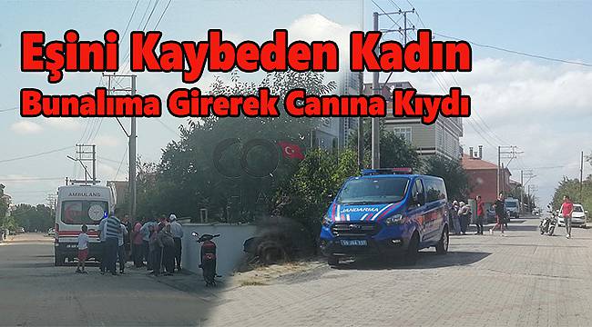 Eşini Kaybeden Kadın Bunalıma Girerek Canına Kıydı