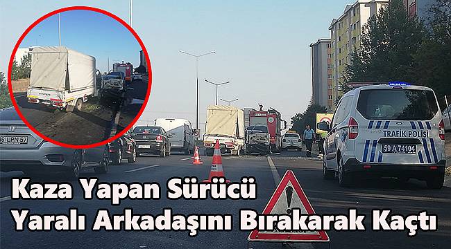 Kaza Yapan Sürücü Yaralı Arkadaşını Bırakarak Kaçtı