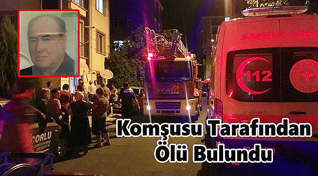 Komşusu Tarafından Ölü Bulundu