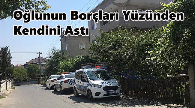 Oğlunun Borçları Yüzünden Kendini Astı