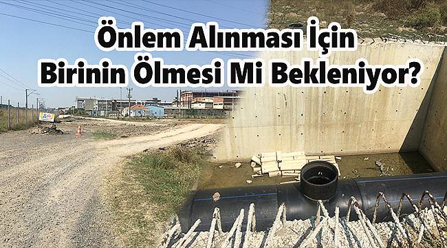 Önlem Alınması İçin Birinin Ölmesi Mi Bekleniyor?