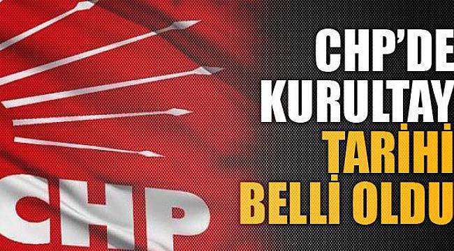 CHP'de Kongre Takvimi Belli Oldu