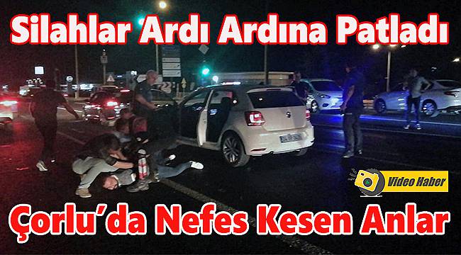 Çorlu'da Nefes Kesen Anlar