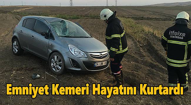 Emniyet Kemeri Hayatını Kurtardı