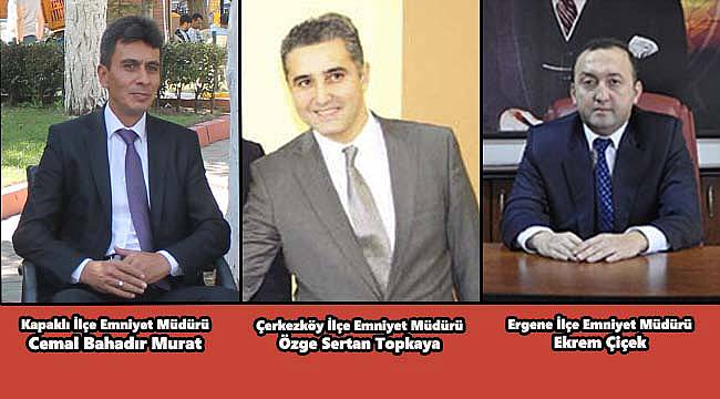 3 İlçenin Emniyet Müdürü Değişti