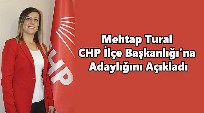 CHP İlçe Başkanlığı'na Adaylığını Açıkladı