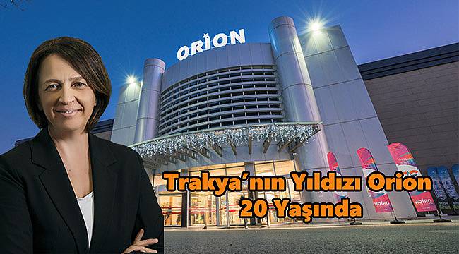 Trakya’nın yıldızı Orion 20 yaşında