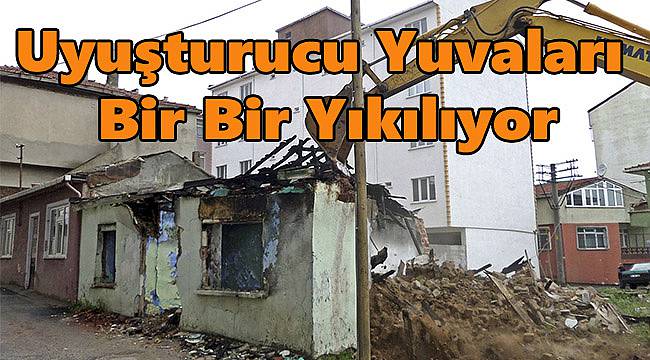 Uyuşturucu Yuvaları Bir Bir Yıkılıyor