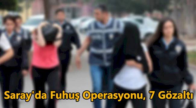 Saray'da Fuhuş Operasyonu, 7 Gözaltı