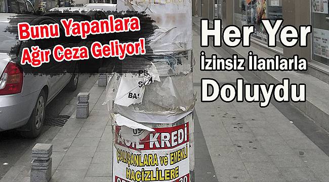 İzinsiz İlan ve Afiş Asanlara Ceza Kesilecek