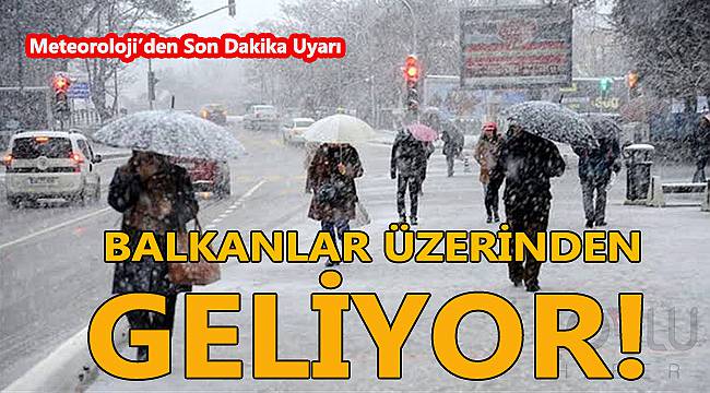Meteoroloji’den Son Dakika Kar Uyarısı