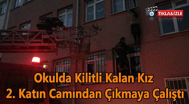 Okulda Kilitli Kalan Kız Yürekleri Ağza Getirdi