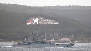 Rus Askeri Gemisi Çanakkale Boğazı'ndan Geçti