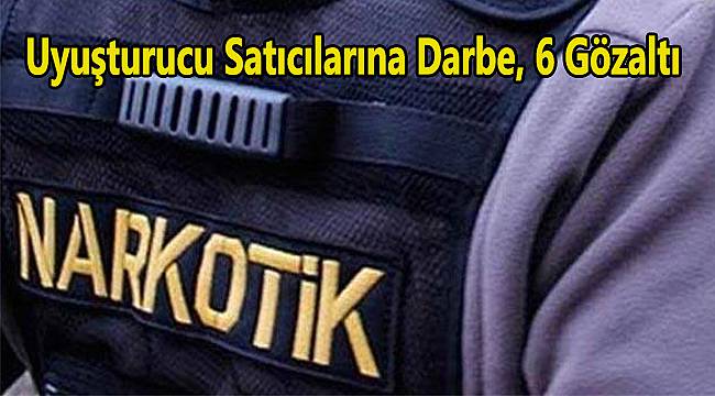 Tekirdağ'da Uyuşturucu Operasyonu, 6 Gözaltı