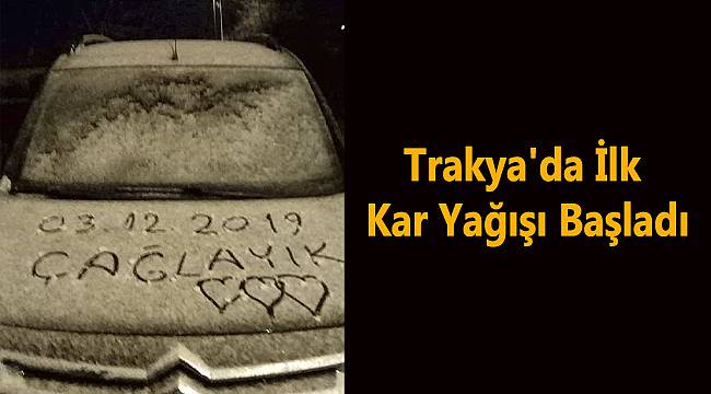 Trakya'da İlk Kar Yağışı Başladı
