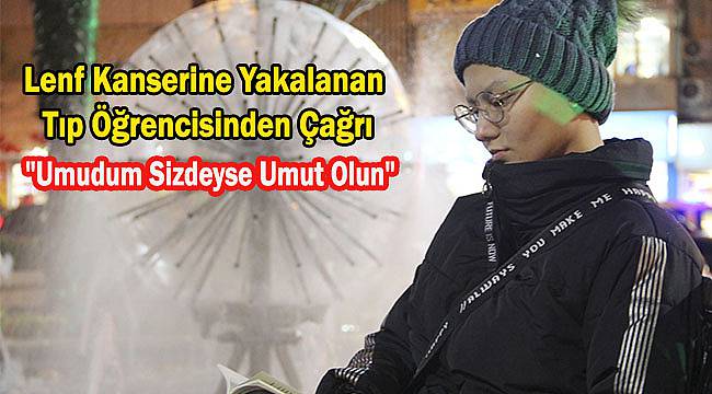 "Umudum Sizdeyse Umut Olun"
