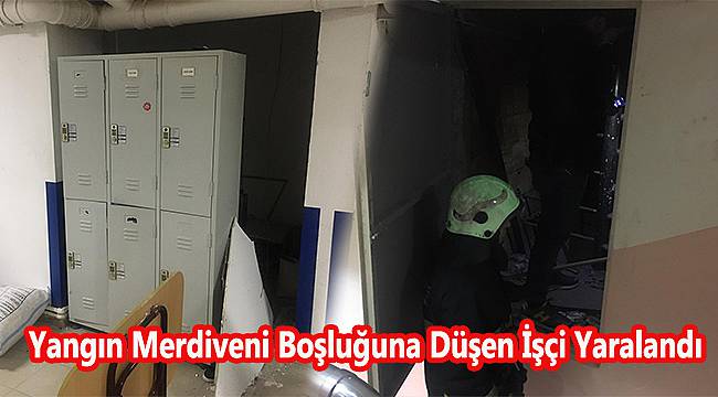 Yangın Merdiveni Boşluğuna Düşen İşçi Yaralandı