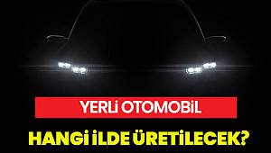 Yerli Otomobilin Üretileceği İl Belli Oldu