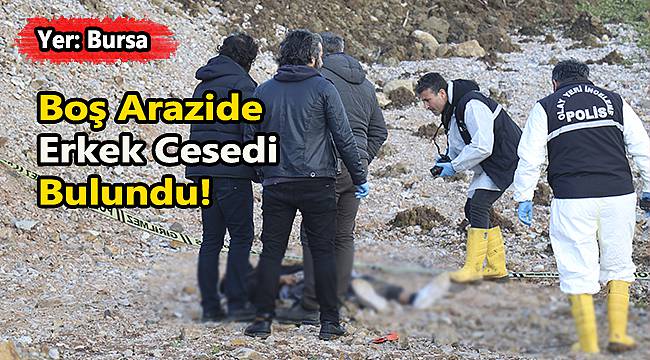 Boş Arazide Erkek Cesedi Bulundu
