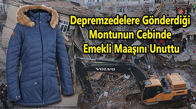 Depremzedelere Gönderdiği Montunun Cebinde Emekli Maaşını Unuttu