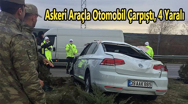 Kırklareli'nde Askeri Araçla Otomobil Çarpıştı, 4 Yaralı