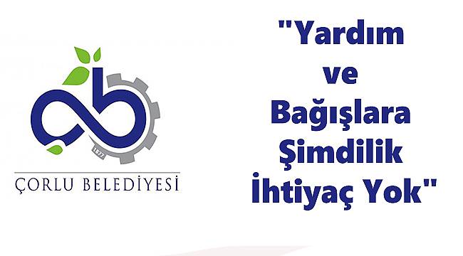 "Yardım ve Bağışlara Şimdilik İhtiyaç Yok"