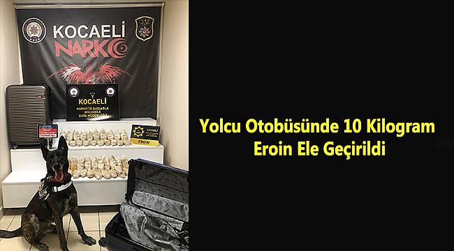 Yolcu Otobüsünde 10 Kilogram Eroin Ele Geçirildi