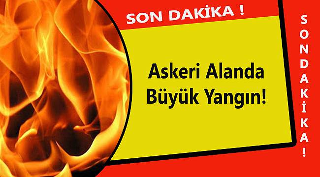Askeri Alanda Büyük Yangın