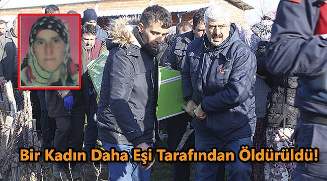 Bir Kadın Daha Eşi Tarafından Öldürüldü!