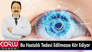 Bu Hastalık Tedavi Edilmezse Kör Ediyor