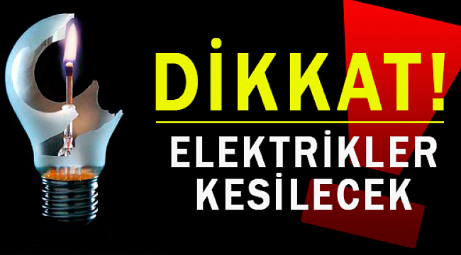 Bu İlçede 6 Saat Elektrik Olmayacak
