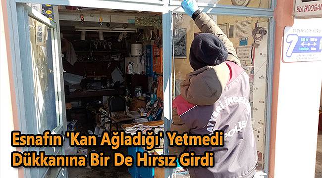 Esnafın 'Kan Ağladığı' Yetmedi Dükkanına Bir De Hırsız Girdi