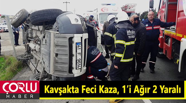 Kavşakta Feci Kaza, 1’i Ağır 2 Yaralı