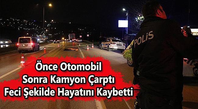 Önce Otomobil Sonra Kamyon Çarptı