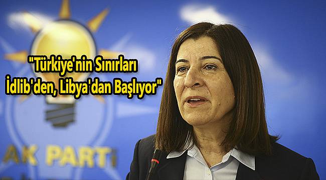 "Türkiye'nin Sınırları İdlib'den, Libya'dan Başlıyor"