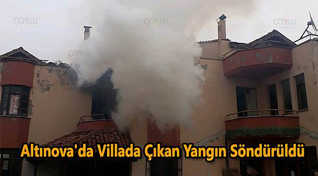Altınova'da Villada Çıkan Yangın Söndürüldü