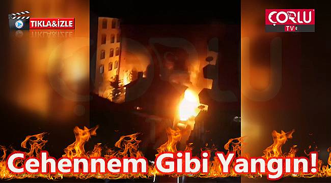 Cehennem Gibi Yangın!