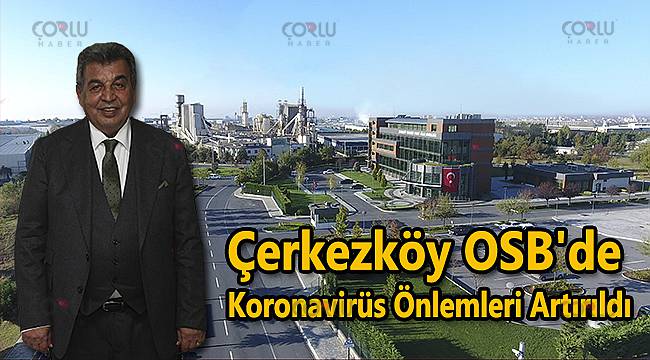 Çerkezköy OSB'de Koronavirüs Önlemleri Artırıldı