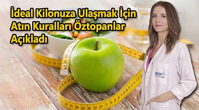 İdeal Kilonuza Ulaşmak İçin Atın Kuralları Öztopanlar Açıkladı