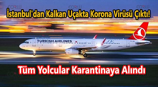 İstanbul'dan Kalkan Uçakta Korona Virüsü Çıktı!