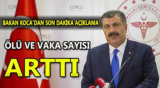 Koronada Son Durum! Bakan Ölü ve Vaka Sayısını Açıkladı