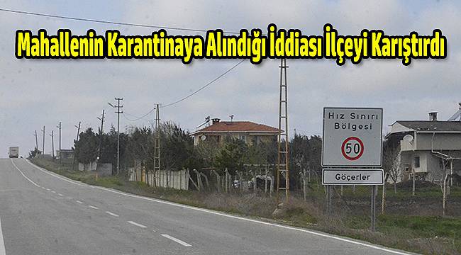 Mahallenin Karantinaya Alındığı İddiası İlçeyi Karıştırdı