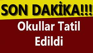 Okullar Tatil Edildi