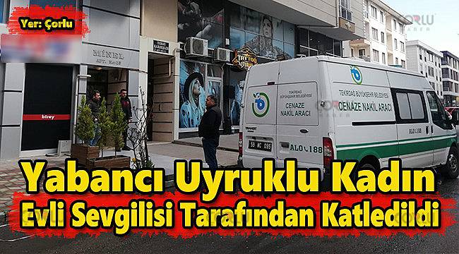 Yabancı Uyruklu Kadın Evli Sevgilisi Tarafından Katledildi